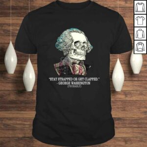 Funny Stay Strapped Or Get Clapped George Washington Vintage V Neck T Shirt 1