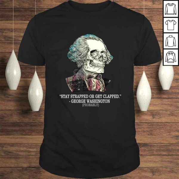 Funny Stay Strapped Or Get Clapped George Washington Vintage V-Neck T-Shirt