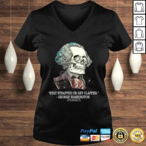 Funny Stay Strapped Or Get Clapped George Washington Vintage V-Neck T-Shirt 1 Funny Stay Strapped Or Get Clapped George Washington Vintage V Neck T Shirt 2