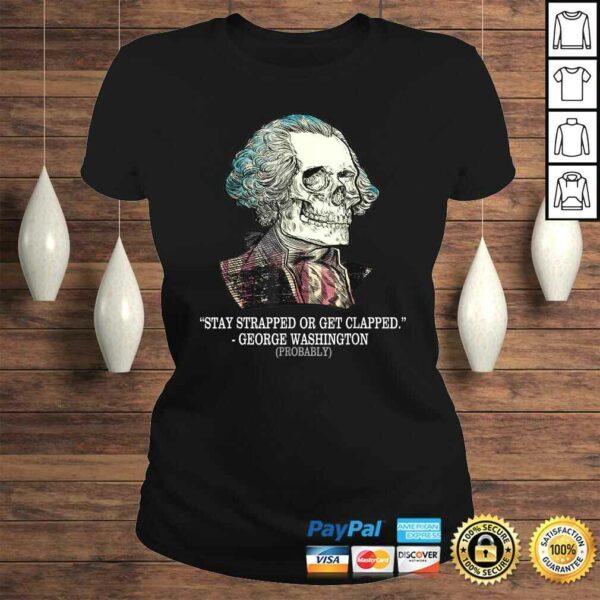 Funny Stay Strapped Or Get Clapped George Washington Vintage V-Neck T-Shirt