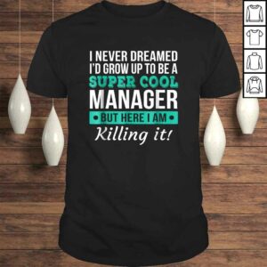 Funny Super Cool Manager Shirt Gift Funny Super Cool Manager Shirt Gift