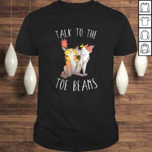 Funny Talk To The Toe Beans Funny Kitty Cat Attitude Gift Cute Shirt Funny Talk To The Toe Beans Funny Kitty Cat Attitude Gift Cute Shirt