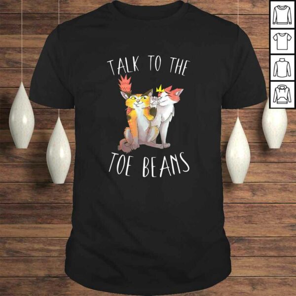 Funny Talk To The Toe Beans Funny Kitty Cat Attitude Gift Cute Shirt