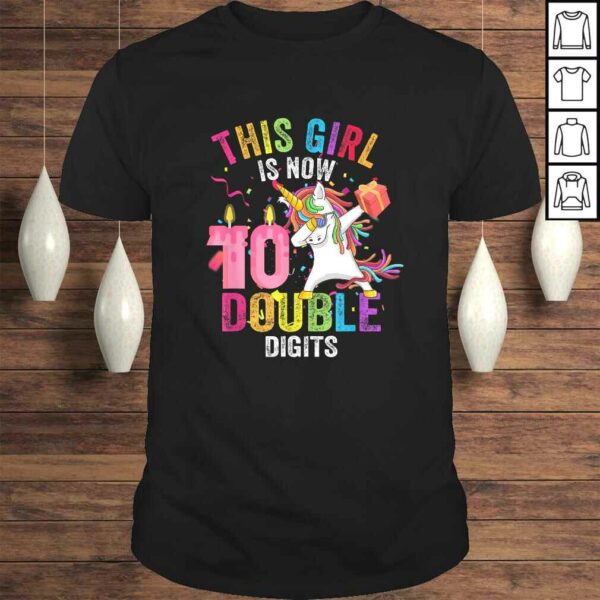 Funny This Girl Is Now 10 Double Digits Gift Unicorn 10th Birthday Gift TShirt