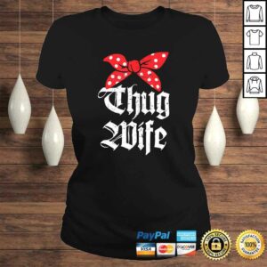 Funny Thug Wife Funny Girlfriend Fiance Married TShirt 2 Funny Thug Wife Funny Girlfriend Fiance Married TShirt 3