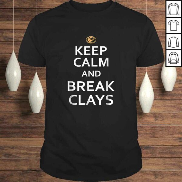 Funny Trap Skeet Shooting Shirt Keep Calm And Break Clays
