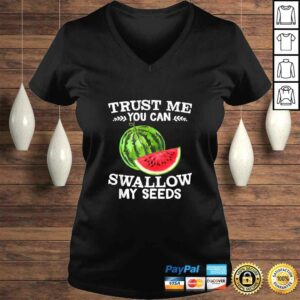 Funny Trust Me Swallow My Seeds Juice Lovers Gift Shirt