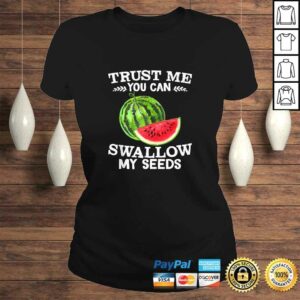 Funny Trust Me Swallow My Seeds Juice Lovers Gift Shirt 2 Funny Trust Me Swallow My Seeds Juice Lovers Gift Shirt 3