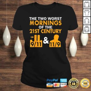 Funny Two Worst Mornings of The 21st Century Anti Trump Tee Shirt 3