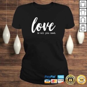 Funny Valentines Day Shirts Women Girls Love Is All You Need Shirt 2 Funny Valentines Day Shirts Women Girls Love Is All You Need Shirt 3