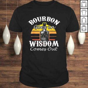 Funny Whiskey Bourbon Drinking Shirt for Whisky Fans Funny Whiskey Bourbon Drinking Shirt for Whisky Fans