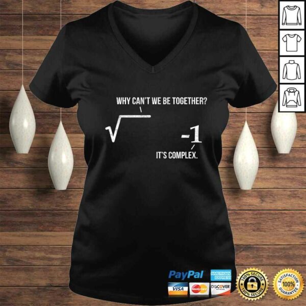 Funny Why Can’t We Be Together It’s Complex Math Pun Formula TShirt