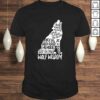Funny Wolf Wisdom Inspirational Wolves Motivational Advice Shirt