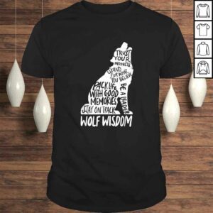 Funny Wolf Wisdom Inspirational Wolves Motivational Advice Shirt 1