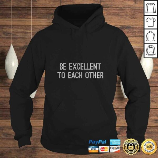 Funny Womens Be Excellent To Each Other Shirt,Be a Buddy Not a Bully Shirt