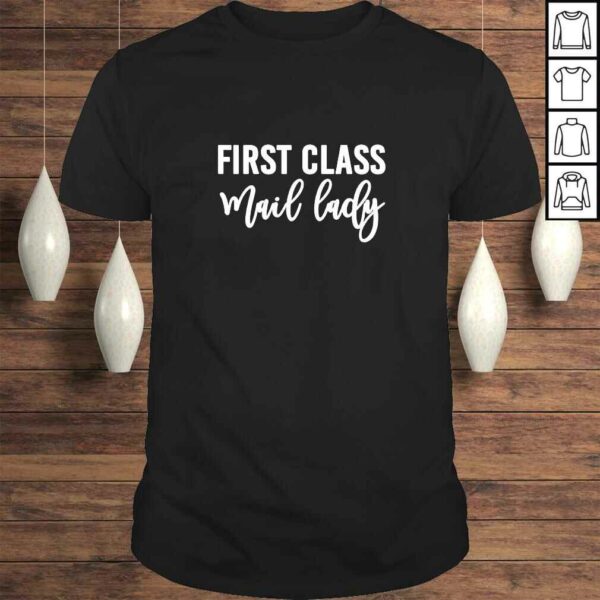 Funny Womens First Class Mail Lady Shirt Postal Worker Shirt For Women TShirt