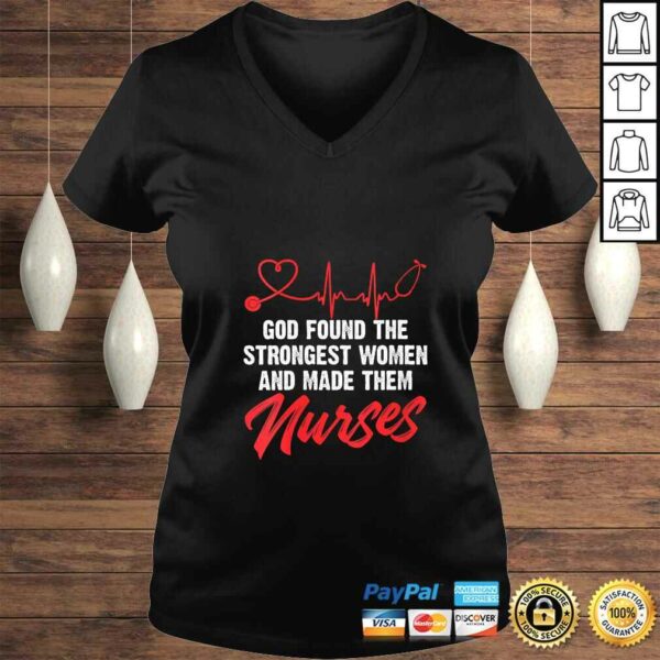 Funny Womens God Found The Strongest Women And Made Them Nurses V-Neck T-Shirt