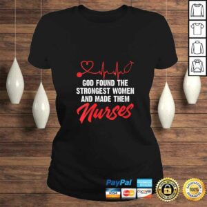 Funny Womens God Found The Strongest Women And Made Them Nurses V Neck T Shirt 3