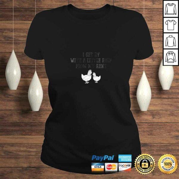 Funny Womens I Get By With a Little Help From My Hens TShirt