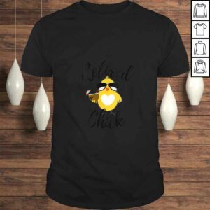 Funny Womens Retired Chick Funny Retirement Party Chicken Cute Gift Idea T-shirt Funny Womens Retired Chick Funny Retirement Party Chicken Cute Gift Idea T-shirt