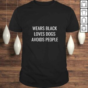 Funny Womens Wears Black Loves Dogs Avoids People TShirt Funny Womens Wears Black Loves Dogs Avoids People TShirt