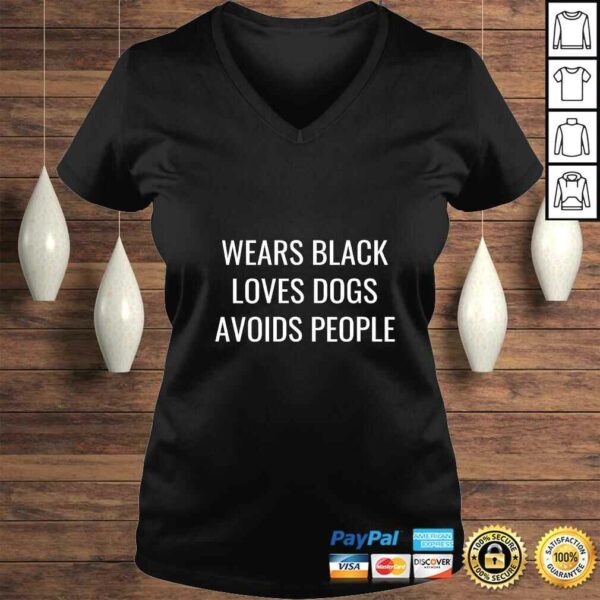 Funny Womens Wears Black Loves Dogs Avoids People TShirt