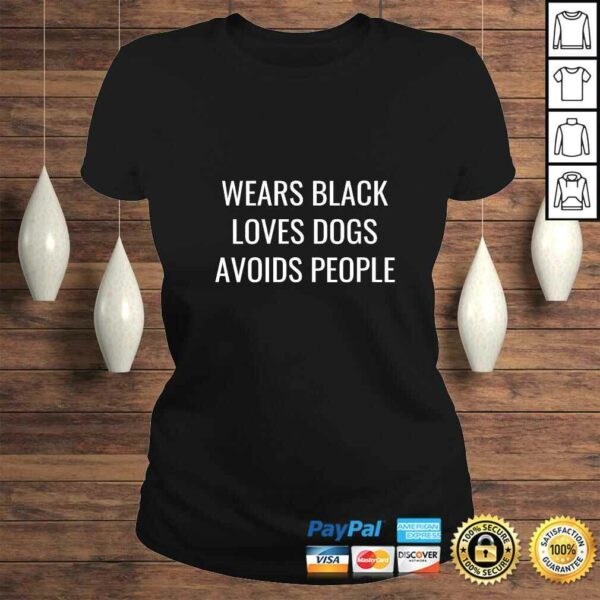 Funny Womens Wears Black Loves Dogs Avoids People TShirt