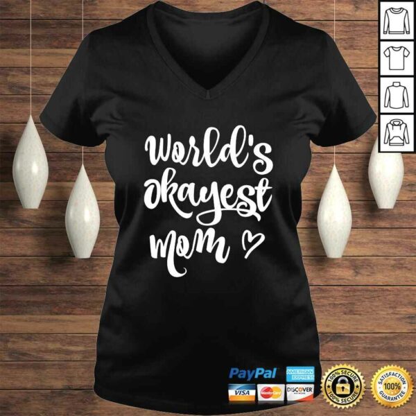 Funny Worlds Okayest Mom Shirt Sarcastic Joke Tee