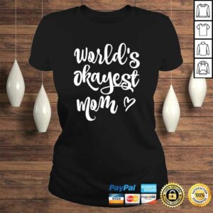 Funny Worlds Okayest Mom Shirt Sarcastic Joke Tee 3