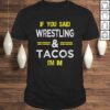Funny Wrestling And Tacos Novelty Shirt Sports Gift