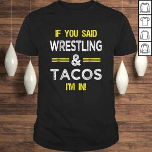Funny Wrestling And Tacos Novelty Shirt Sports Gift Funny Wrestling And Tacos Novelty Shirt Sports Gift