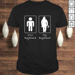 Funny Your Boyfriend My Boyfriend Fireman Firefighter TShirt Funny Your Boyfriend My Boyfriend Fireman Firefighter TShirt