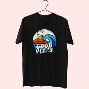 Good Vibes Wave Cute T Shirt Good Vibes Wave Cute T Shirt