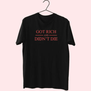 Got Richand Didn’T Die Essentials T Shirt
