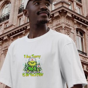 Grinch I Am Sorry The Nice Nurse Is On Vacation Funny Christmas T Shirt 2 Grinch I Am Sorry The Nice Nurse Is On Vacation Funny Christmas T Shirt 3