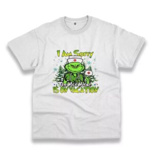 Grinch I Am Sorry The Nice Nurse Is On Vacation Funny Christmas T Shirt 3 Grinch I Am Sorry The Nice Nurse Is On Vacation Funny Christmas T Shirt 4