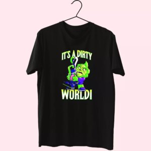 Grinch It’S A Dirty World T Shirt Xmas Design Grinch It’S A Dirty World T Shirt Xmas Design
