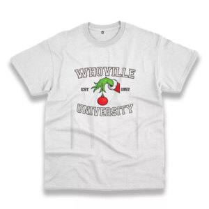 Grinch Whoville University Est 1957 Funny Christmas T Shirt Grinch Whoville University Est 1957 Funny Christmas T Shirt