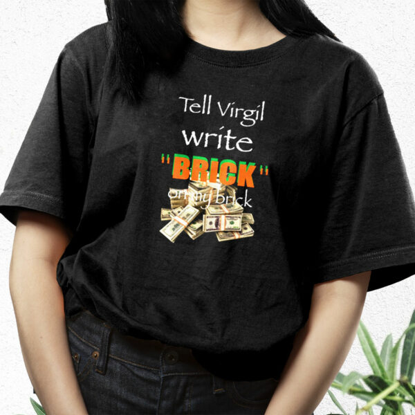 Griselda Tell Virgil Write Brick On My Brick 90S Trendy T Shirt