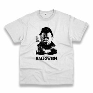 Halloween The Night He Come Home Michael Myers Casual T Shirt 3 Halloween The Night He Come Home Michael Myers Casual T Shirt 4