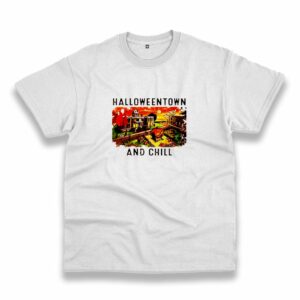 Halloweentown And Chill Casual T Shirt Halloweentown And Chill Casual T Shirt