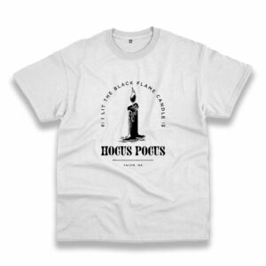Hocus Pocus I Lit The Black Flame Candle Casual T Shirt Hocus Pocus I Lit The Black Flame Candle Casual T Shirt