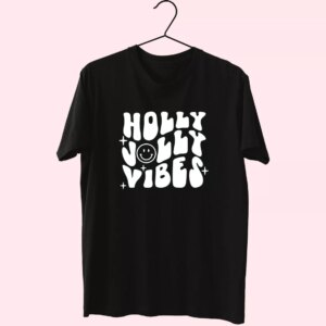 Holly Jolly Vibes T Shirt Xmas Design Holly Jolly Vibes T Shirt Xmas Design