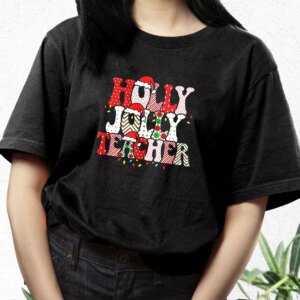 Holly N Jolly Teacher Santa T Shirt Xmas Design 2 Holly N Jolly Teacher Santa T Shirt Xmas Design 3