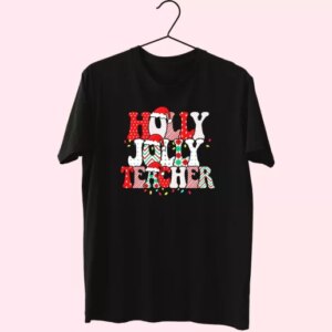 Holly N Jolly Teacher Santa T Shirt Xmas Design 3 Holly N Jolly Teacher Santa T Shirt Xmas Design 4