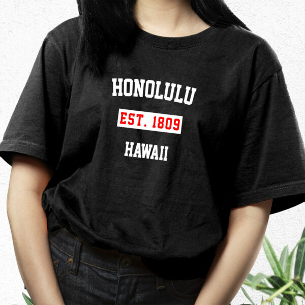 Honolulu Est 1809 Hawaii Fashionable T Shirt