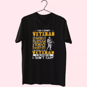 I Am A Grumpy Veteran Proud To Be Veteran Vetrerans Day T Shirt I Am A Grumpy Veteran Proud To Be Veteran Vetrerans Day T Shirt