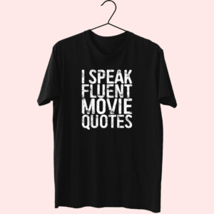 I Speak Fluent Movie Quotes 80S T Shirt Fashion I Speak Fluent Movie Quotes 80S T Shirt Fashion