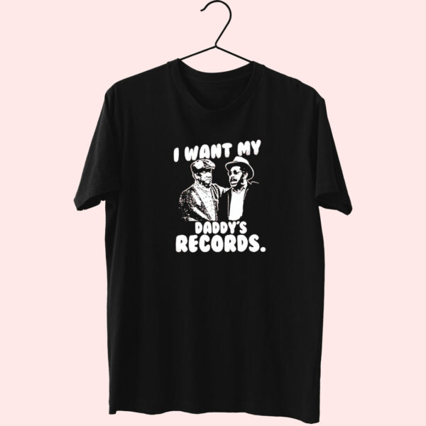 I Want My Daddy Records 90S Trendy T Shirt