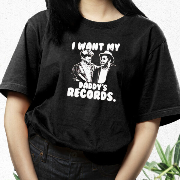 I Want My Daddy Records 90S Trendy T Shirt